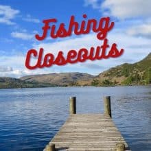 Fishing Closeouts